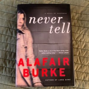 Never Tell- Alafair Burke